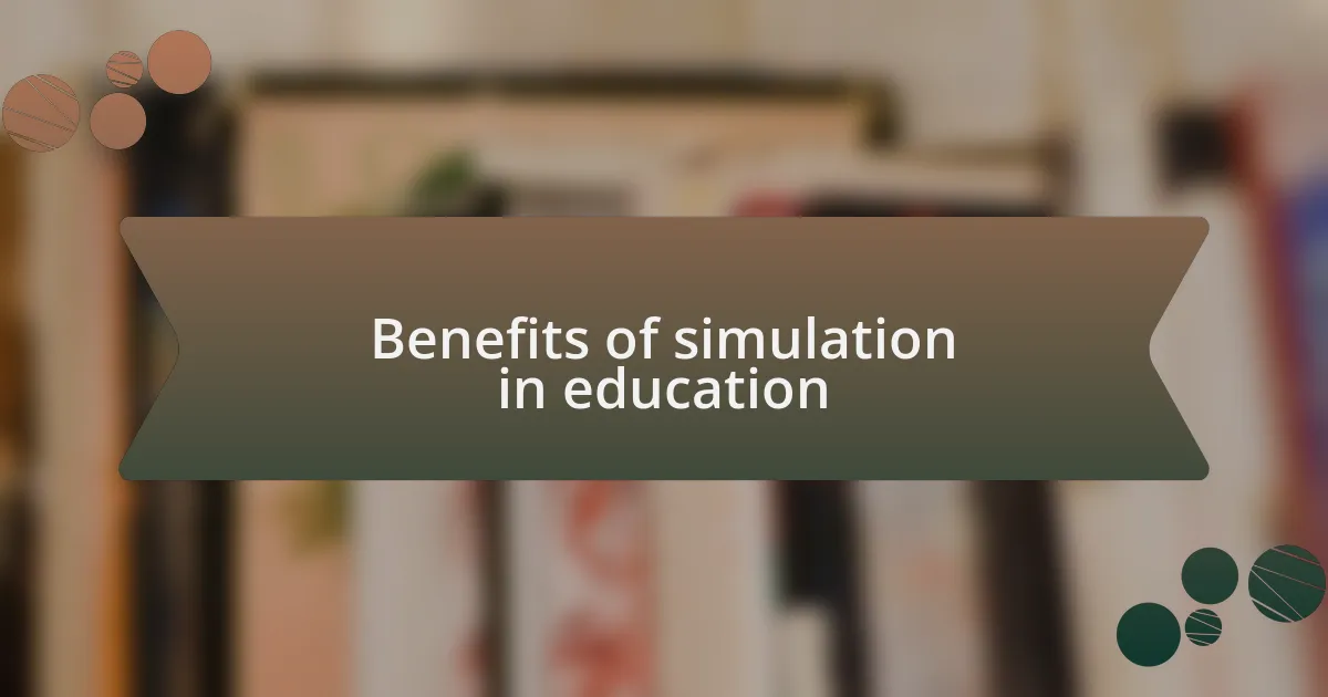 Benefits of simulation in education