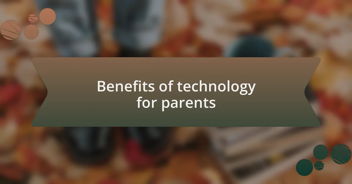 Benefits of technology for parents