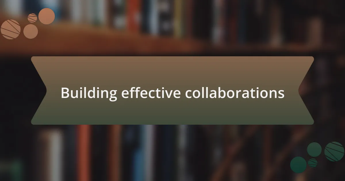 Building effective collaborations