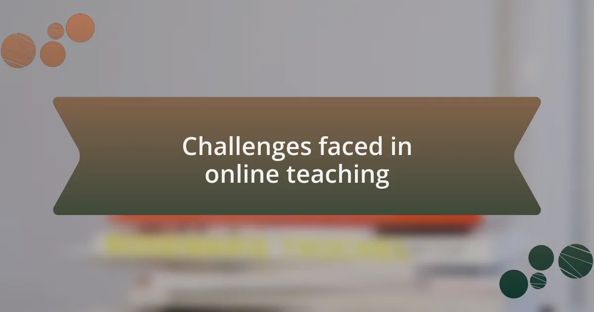 Challenges faced in online teaching