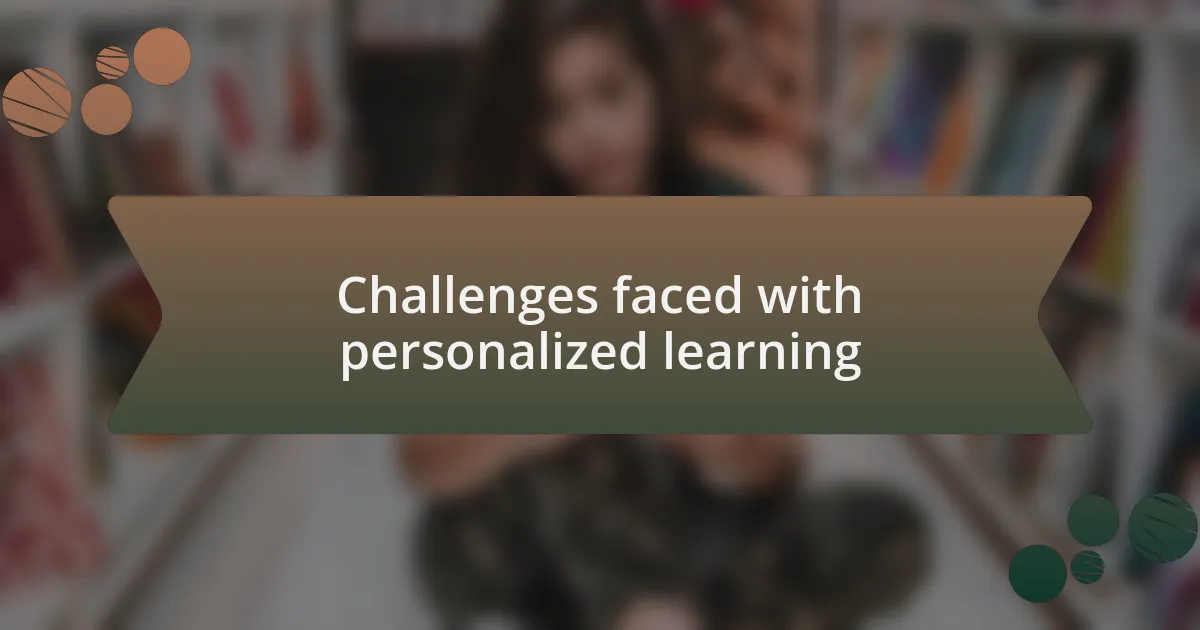 Challenges faced with personalized learning