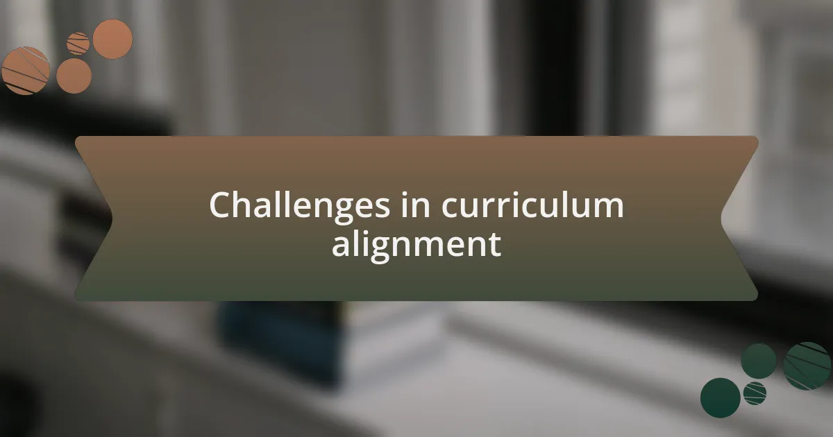 Challenges in curriculum alignment