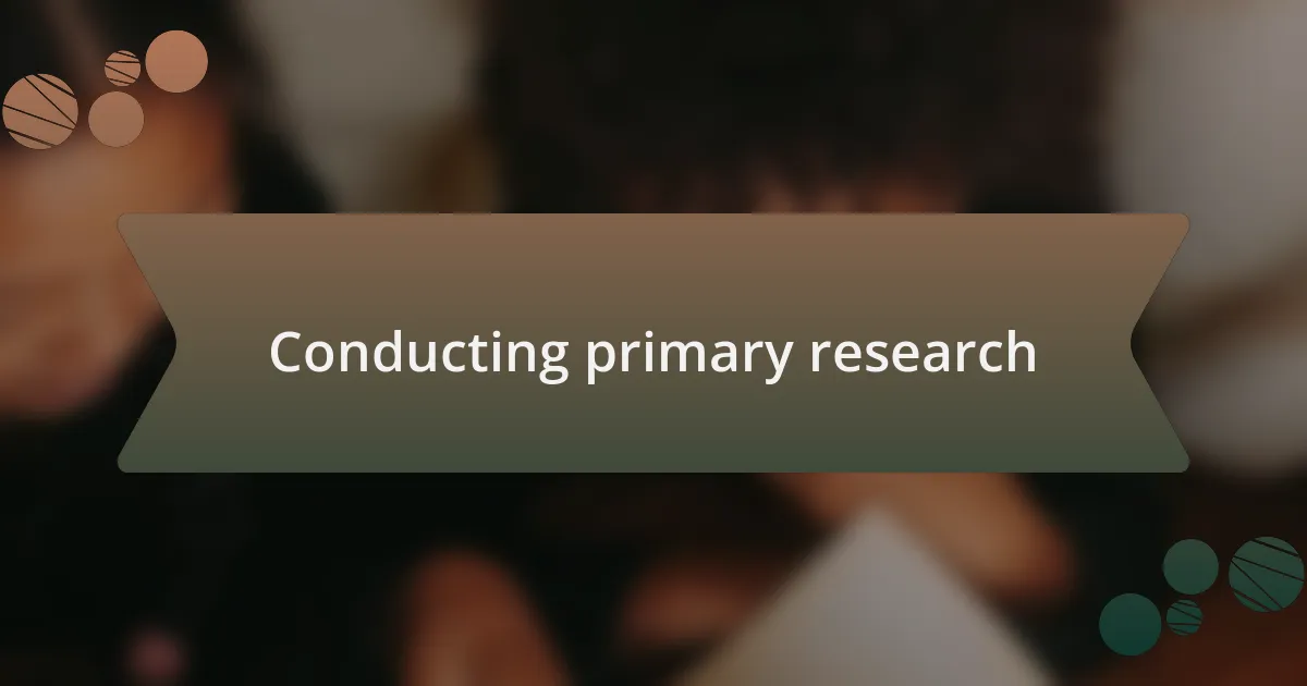 Conducting primary research