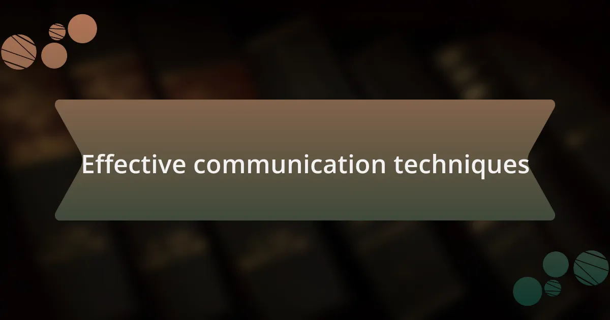 Effective communication techniques