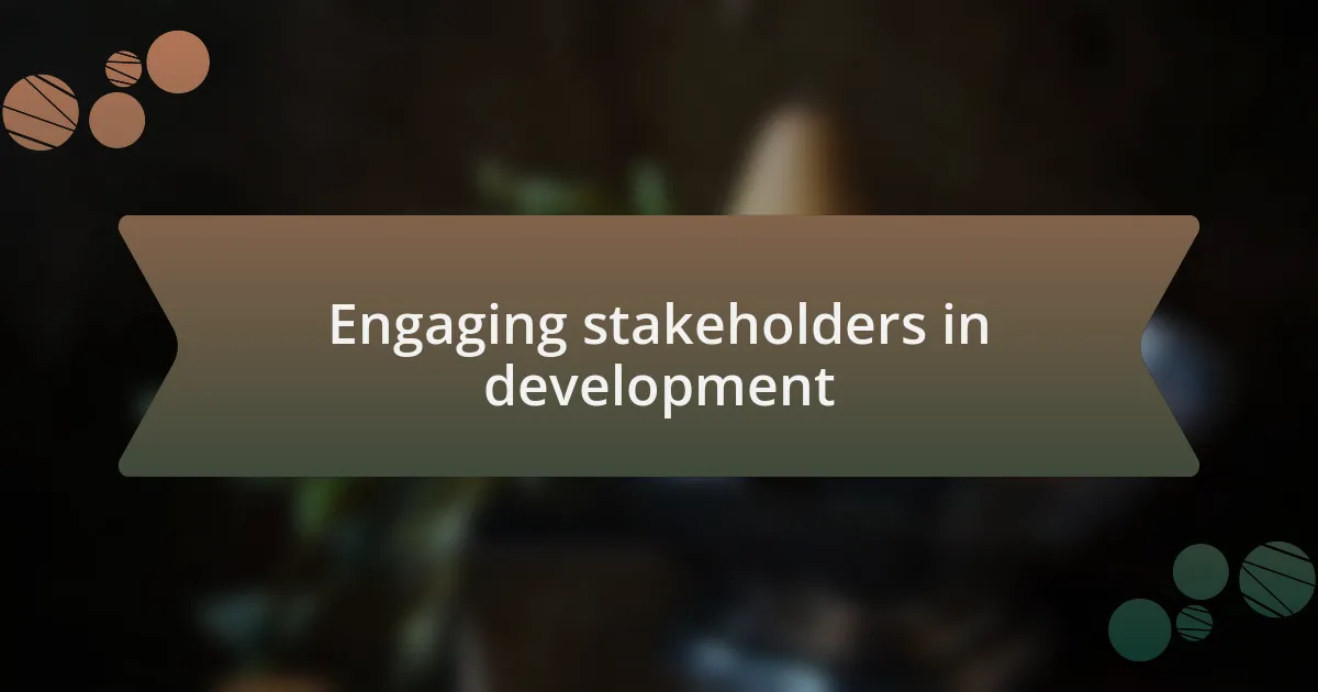 Engaging stakeholders in development