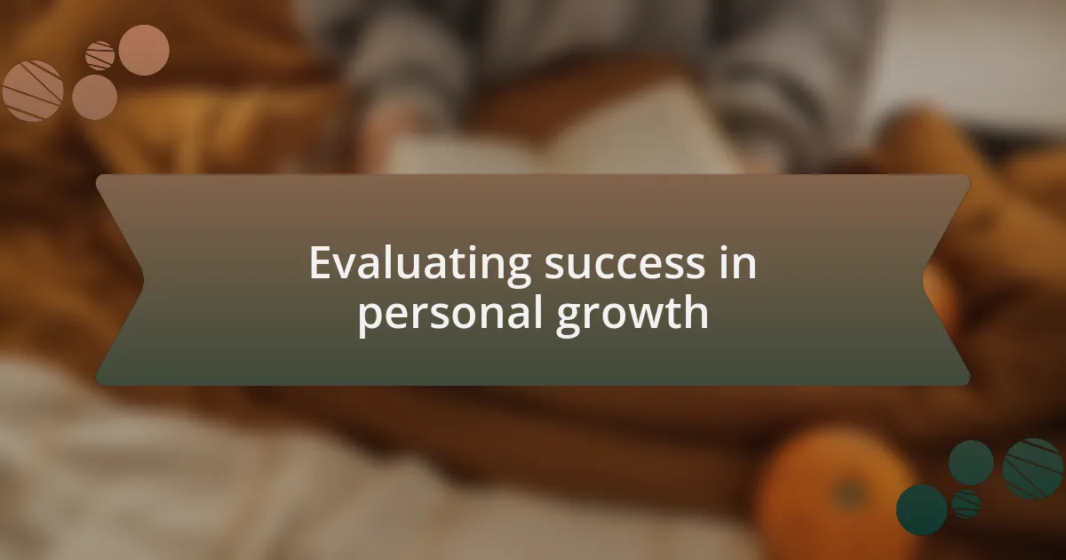 Evaluating success in personal growth