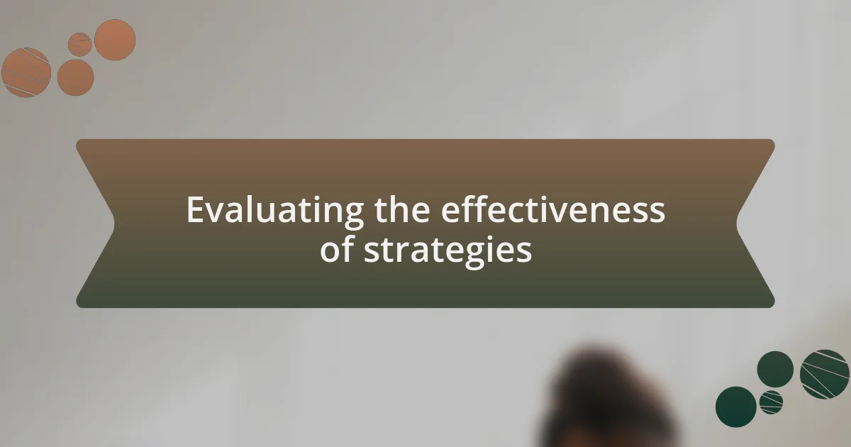 Evaluating the effectiveness of strategies