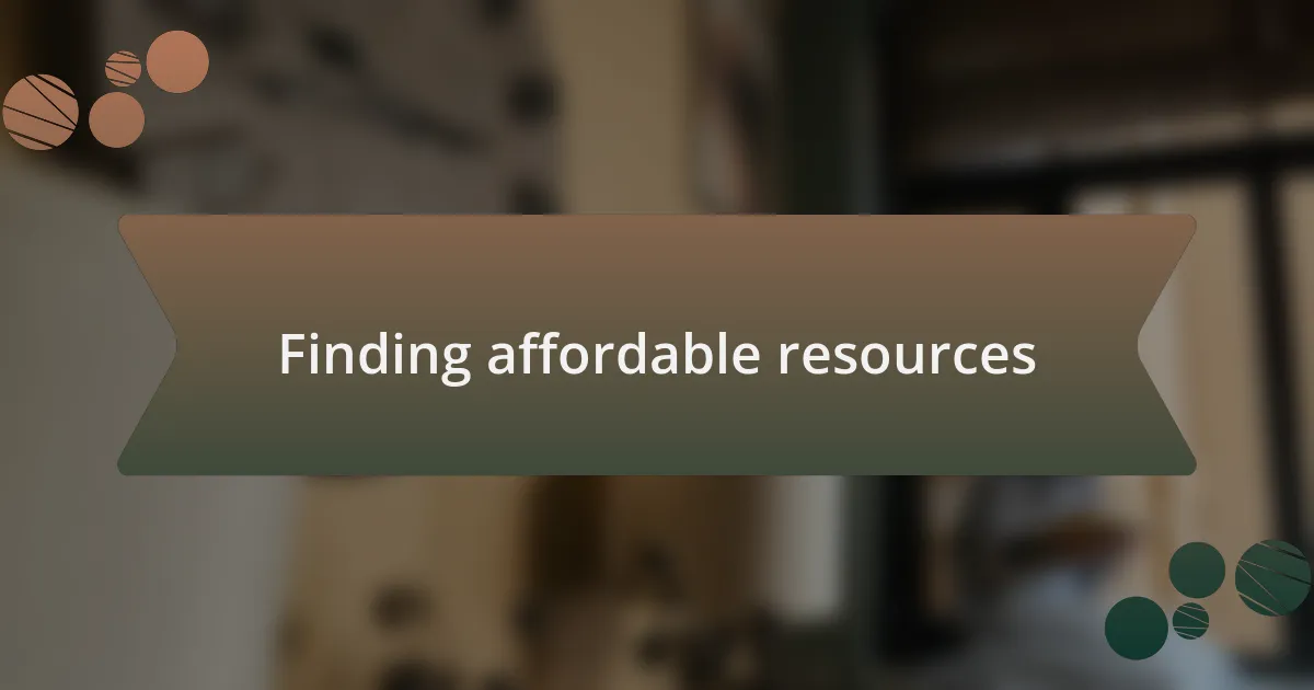 Finding affordable resources