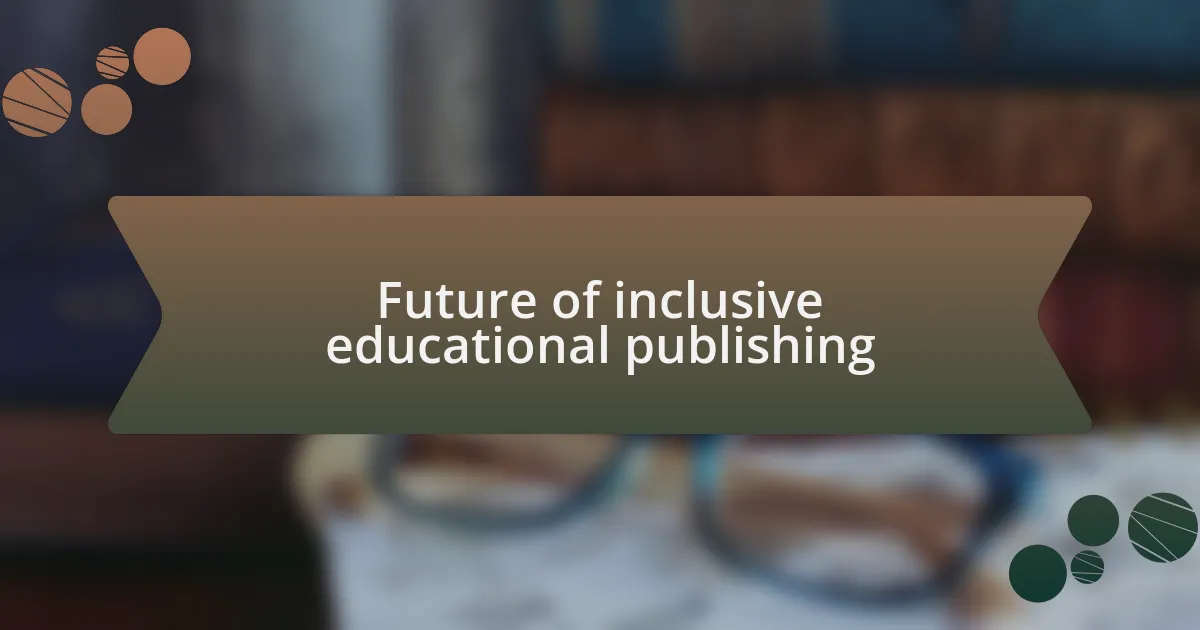 Future of inclusive educational publishing