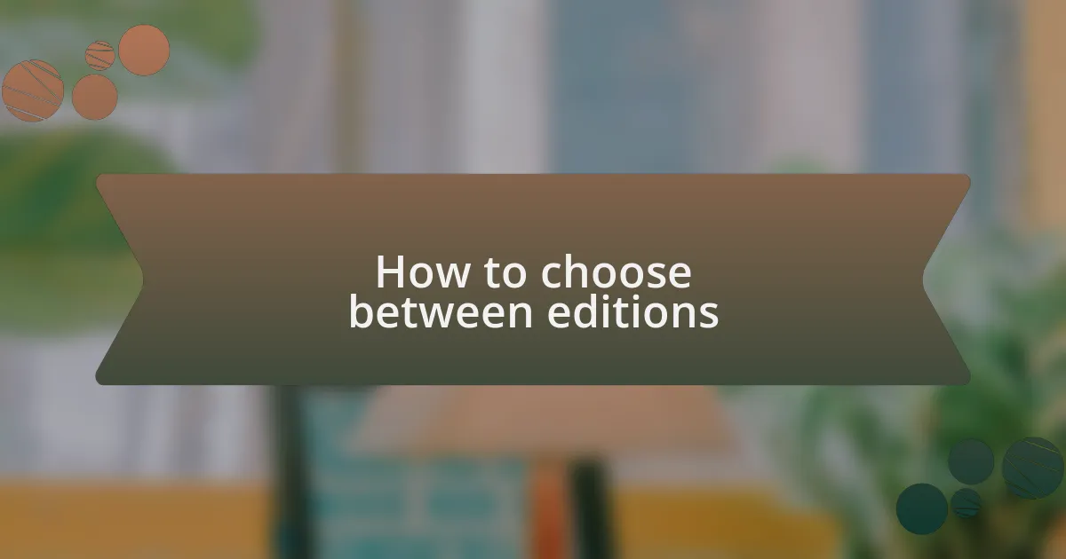 How to choose between editions