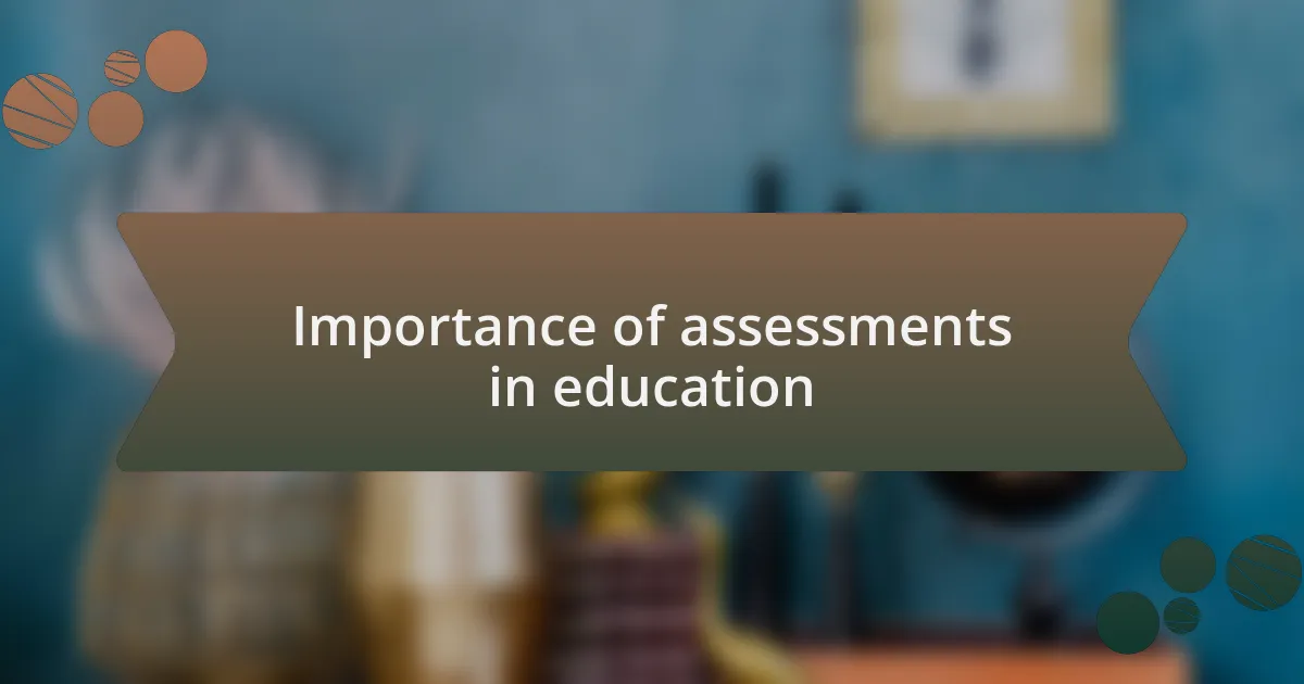 Importance of assessments in education