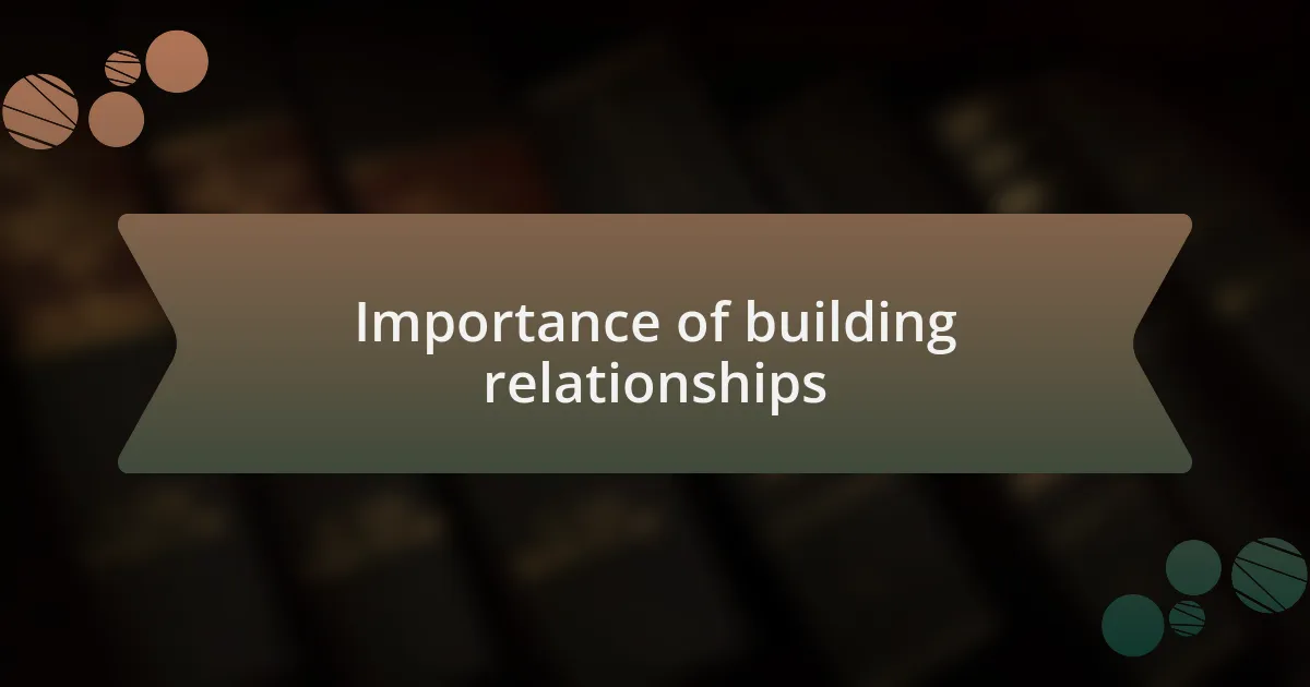 Importance of building relationships