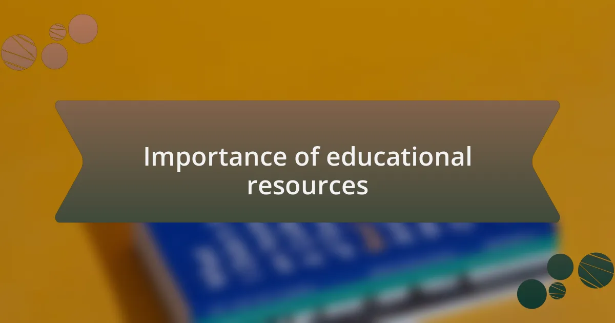 Importance of educational resources
