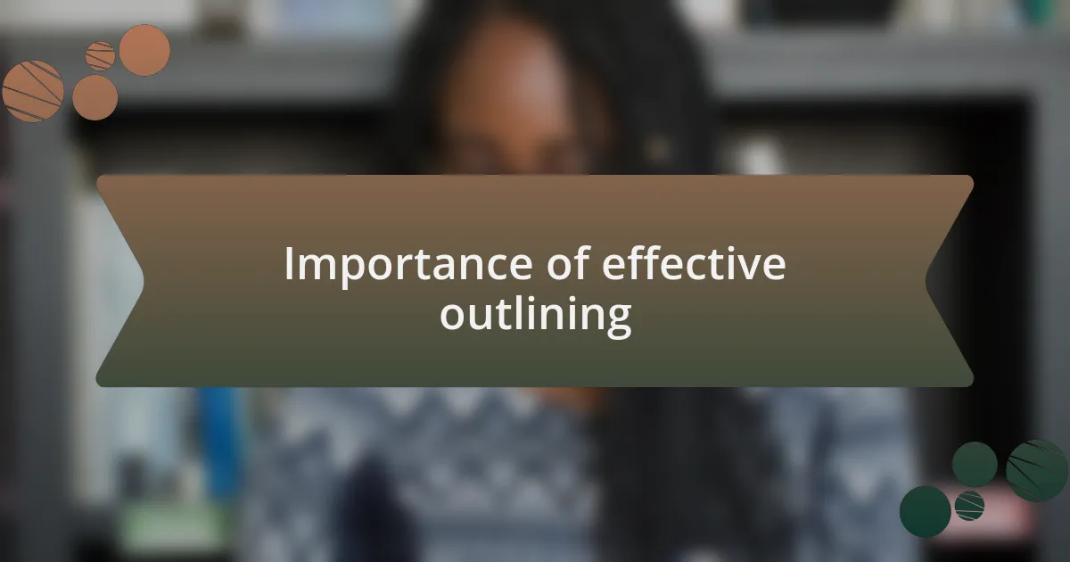 Importance of effective outlining