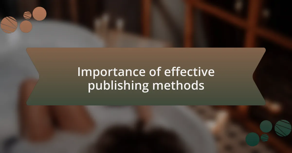 Importance of effective publishing methods