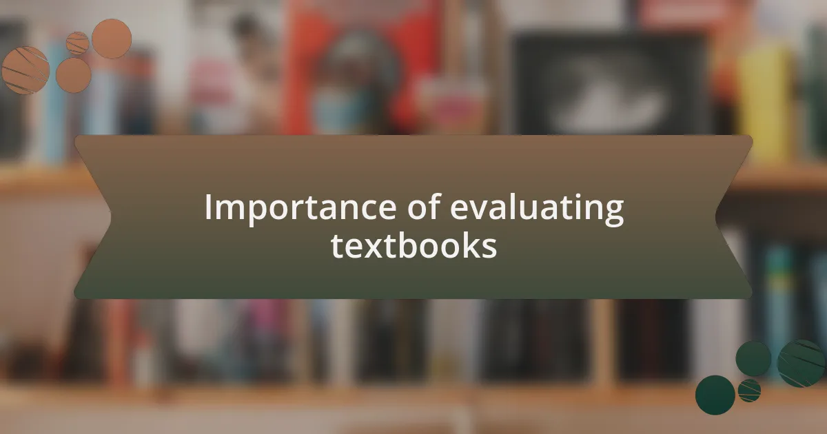 Importance of evaluating textbooks