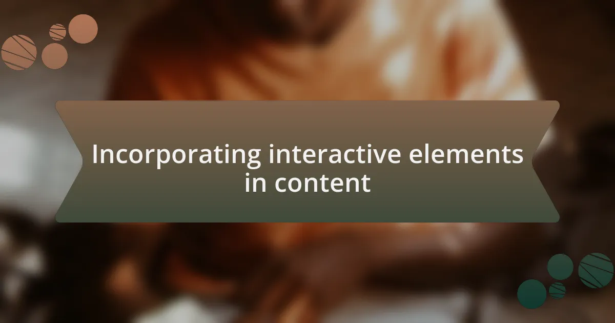Incorporating interactive elements in content