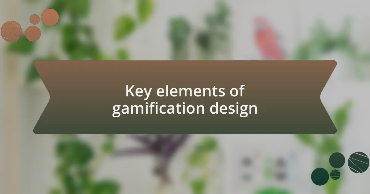 Key elements of gamification design
