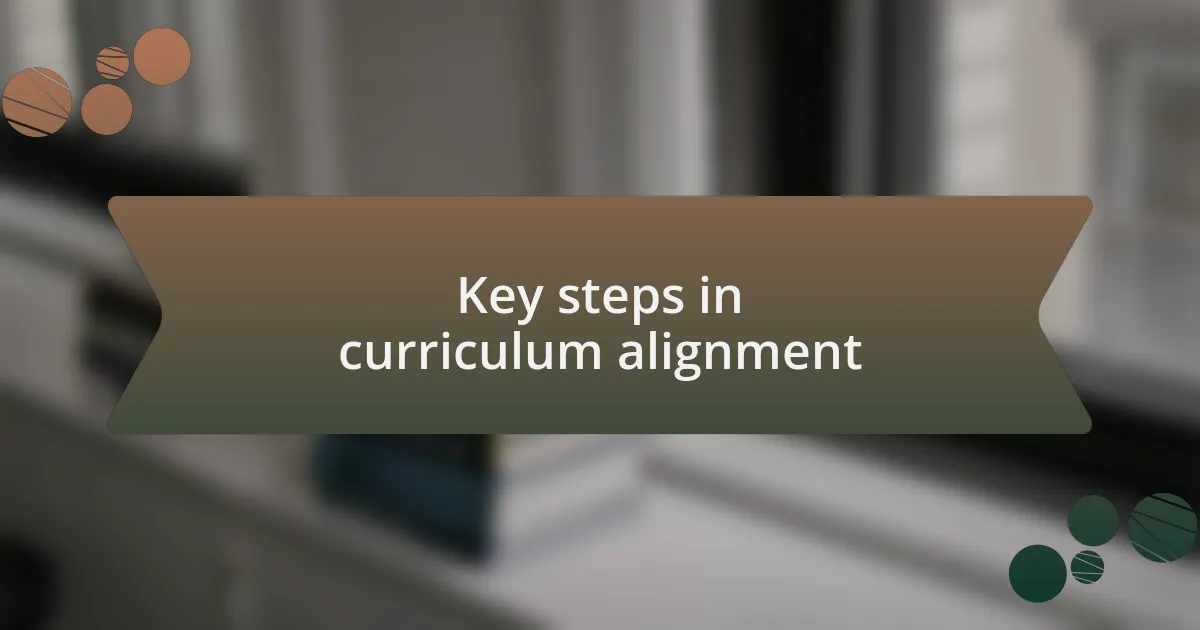 Key steps in curriculum alignment