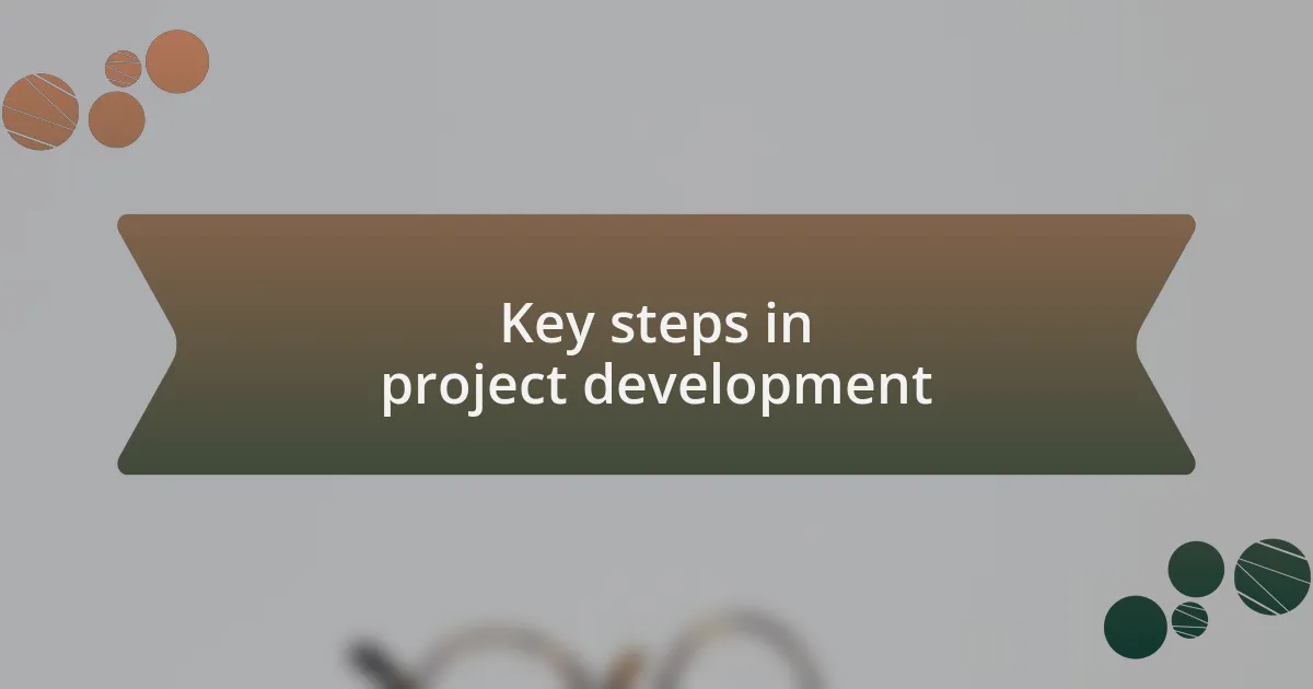 Key steps in project development