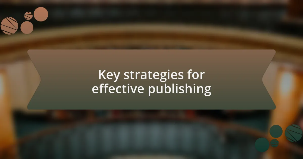 Key strategies for effective publishing