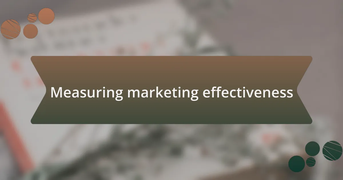 Measuring marketing effectiveness