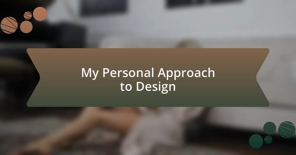 My Personal Approach to Design