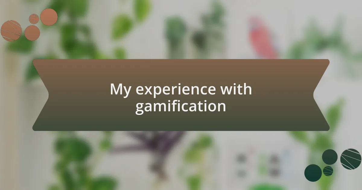 My experience with gamification