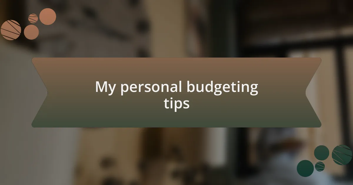 My personal budgeting tips