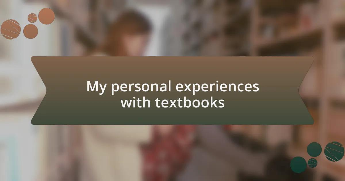 My personal experiences with textbooks