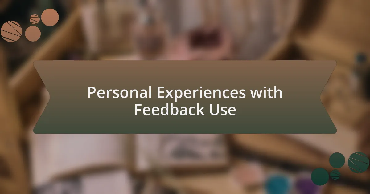 Personal Experiences with Feedback Use
