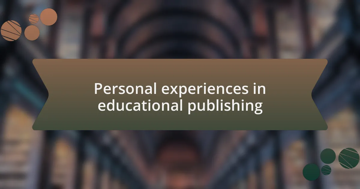 Personal experiences in educational publishing