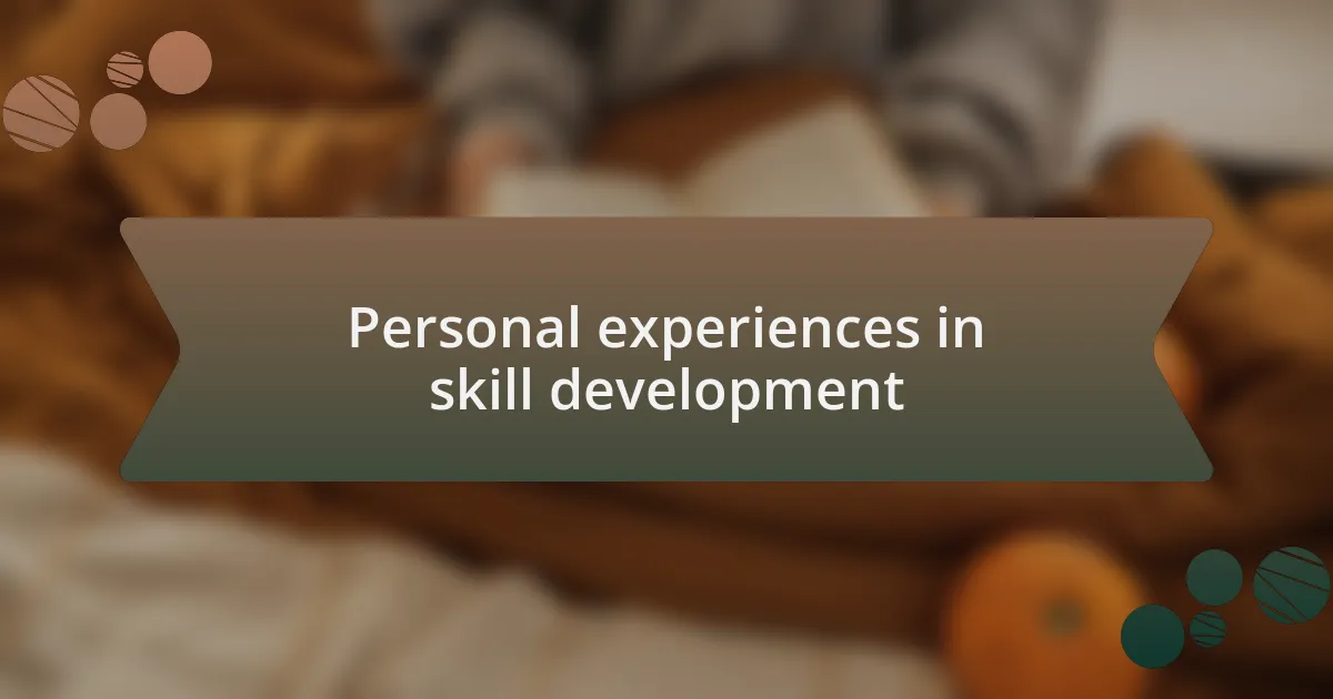 Personal experiences in skill development