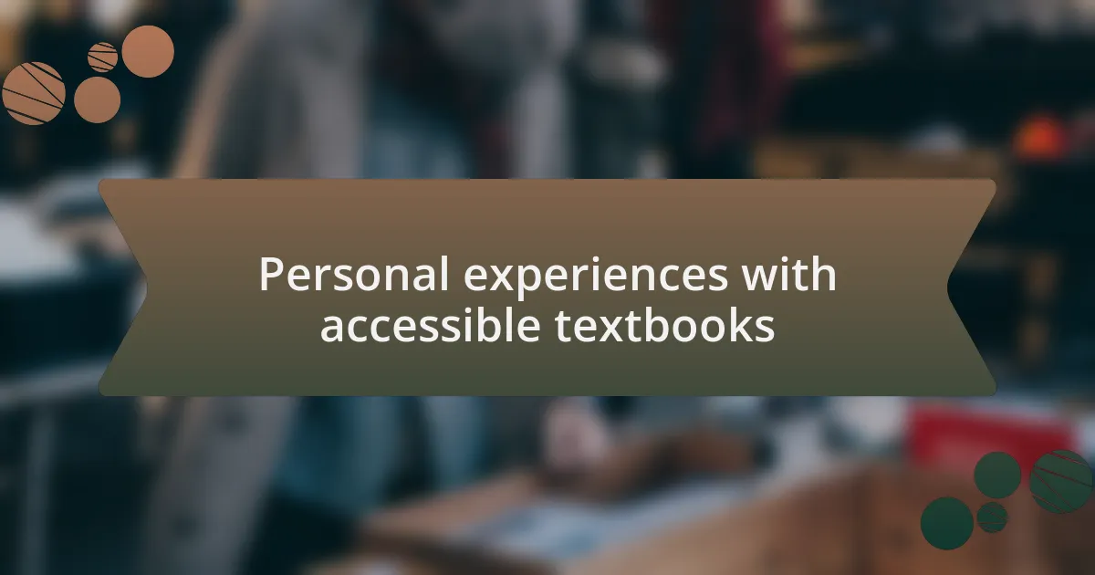 Personal experiences with accessible textbooks