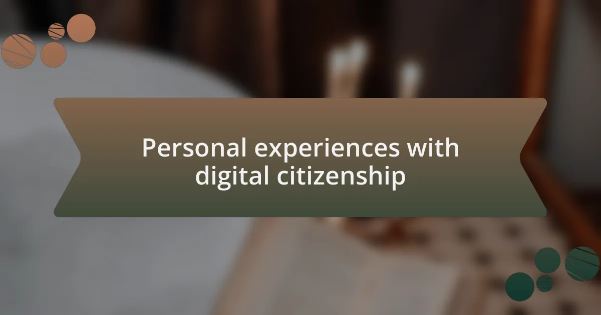 Personal experiences with digital citizenship
