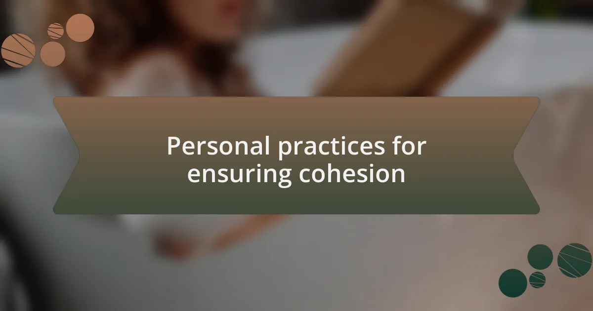 Personal practices for ensuring cohesion