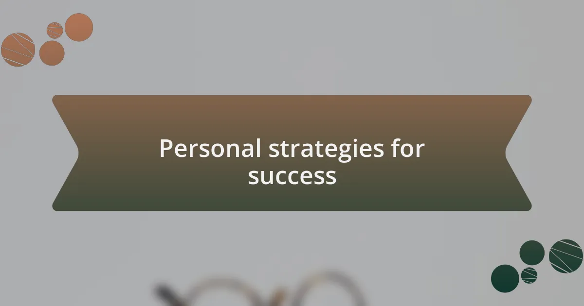 Personal strategies for success