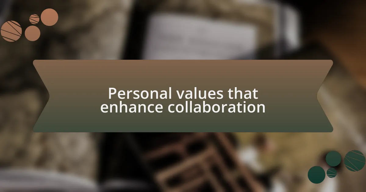 Personal values that enhance collaboration