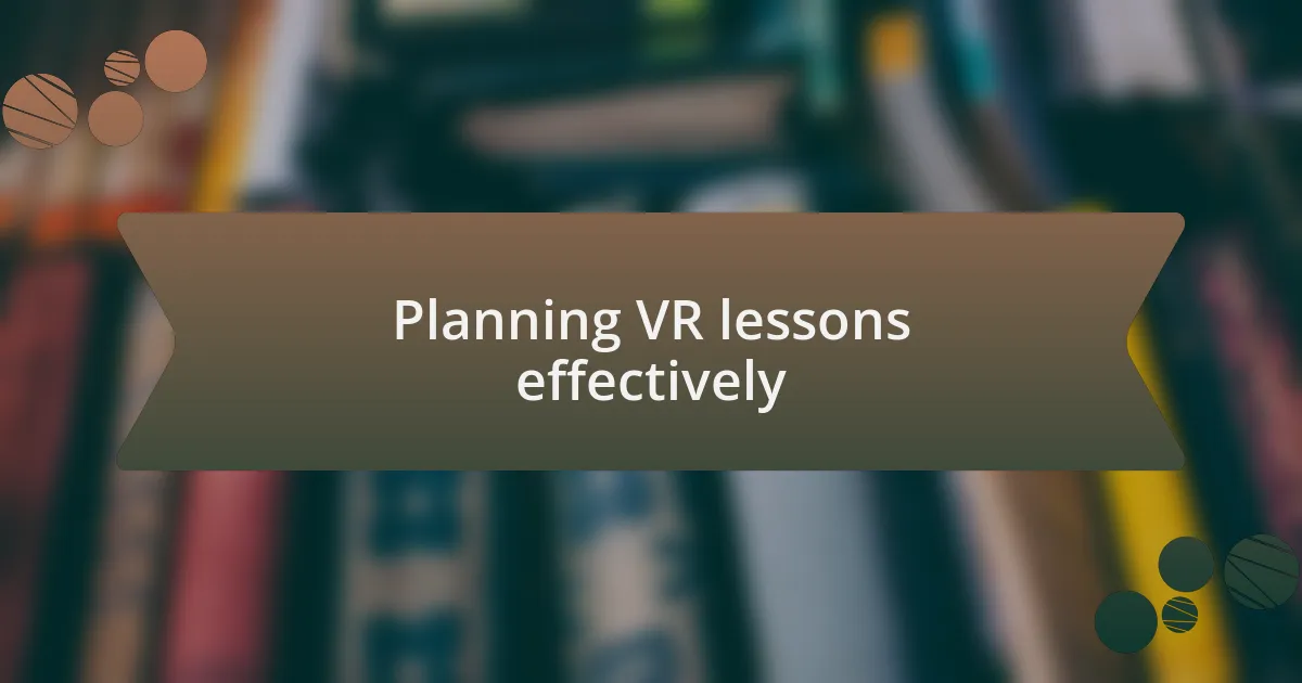 Planning VR lessons effectively