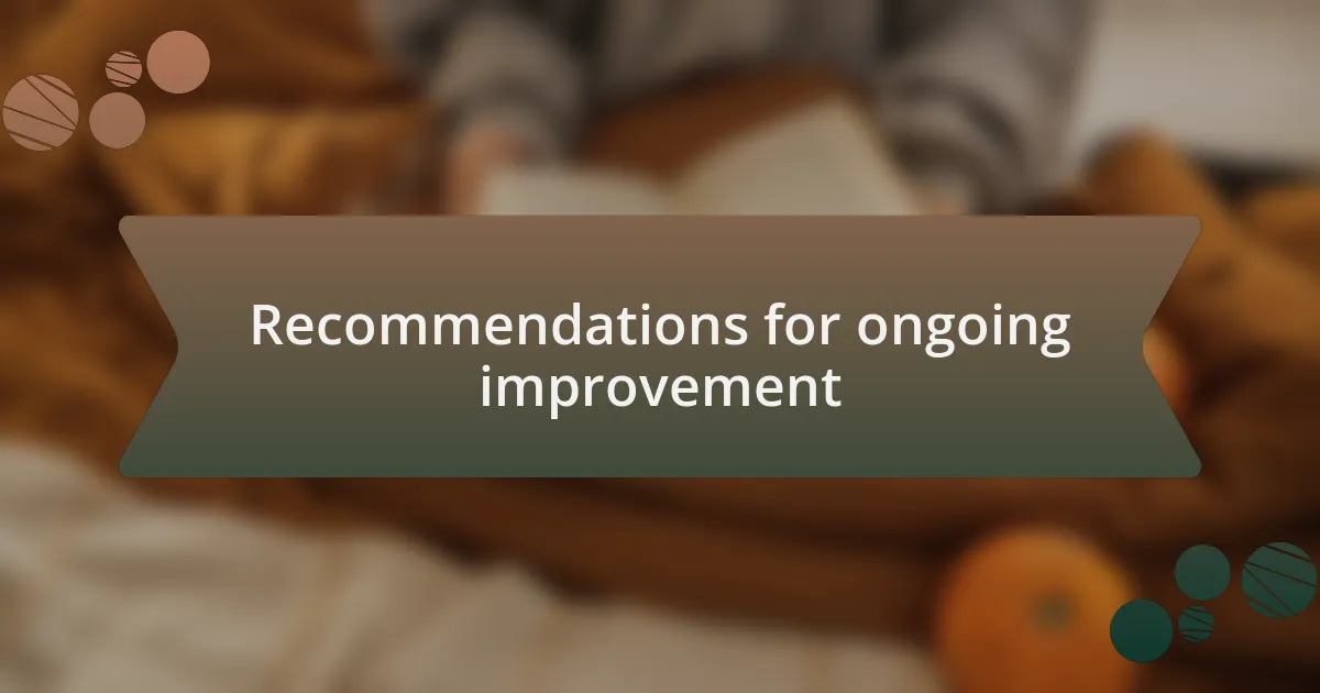 Recommendations for ongoing improvement