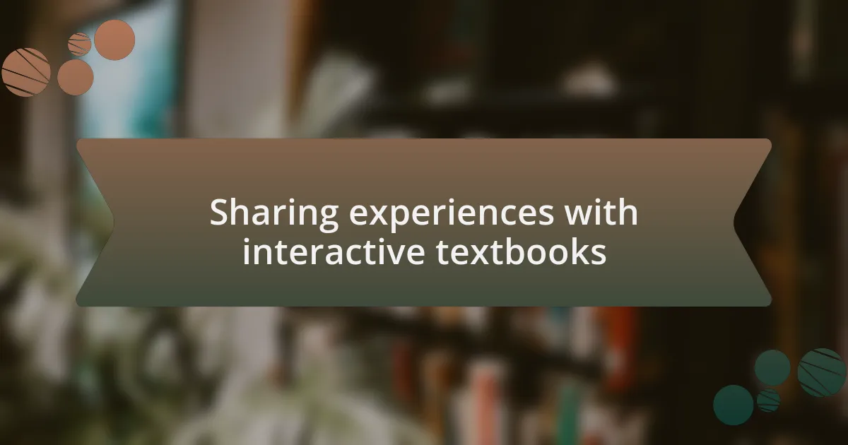Sharing experiences with interactive textbooks