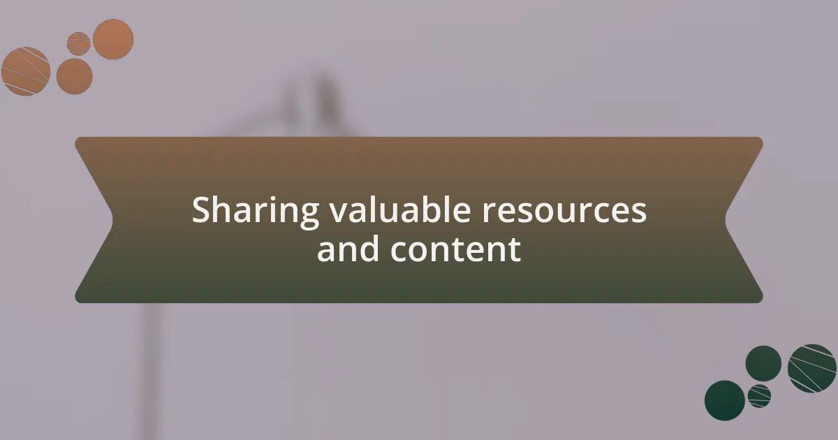Sharing valuable resources and content