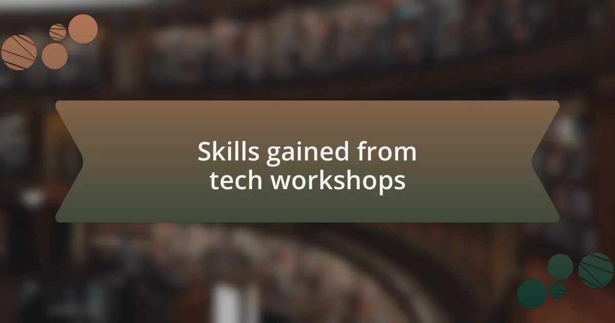 Skills gained from tech workshops
