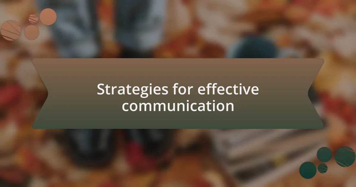 Strategies for effective communication