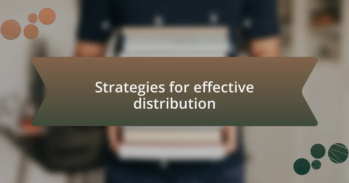 Strategies for effective distribution