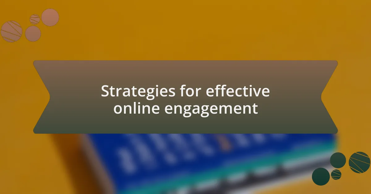 Strategies for effective online engagement