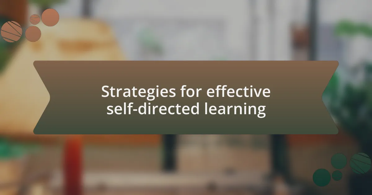 Strategies for effective self-directed learning