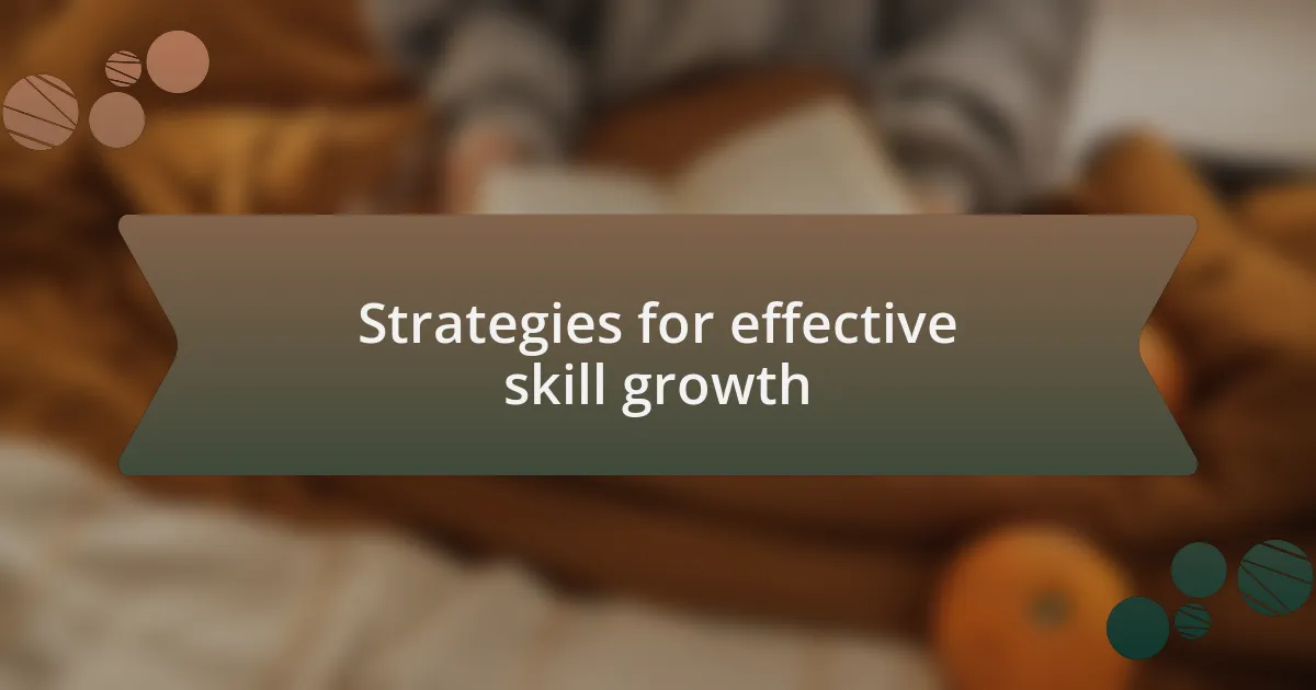 Strategies for effective skill growth