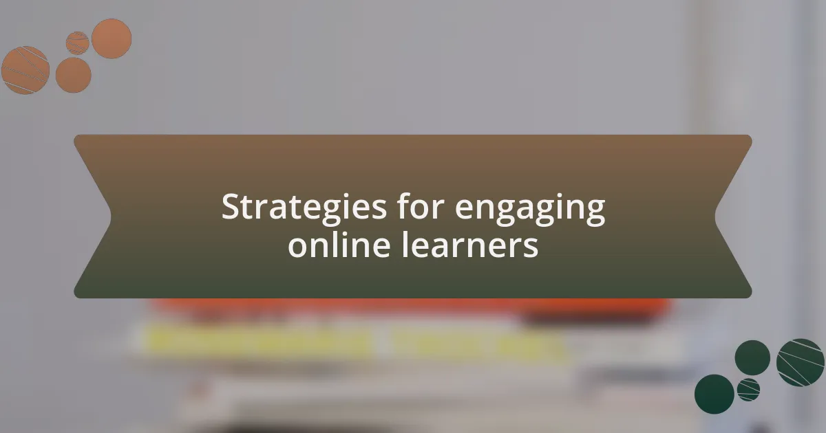 Strategies for engaging online learners