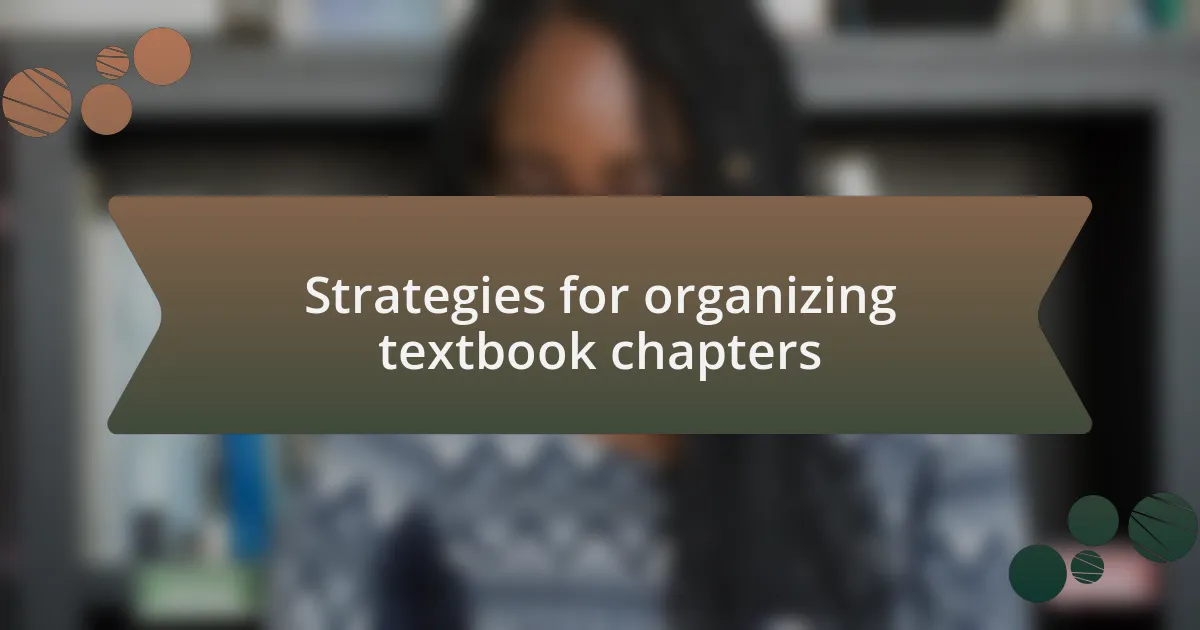 Strategies for organizing textbook chapters